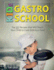 KIDs GASTRO SCHOOL: Top 35 Recipes that Will Teach Your Child to Cook Delicious Food!