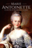 Marie Antoinette: a Life From Beginning to End