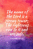 The Name of the Lord is a Strong Tower; the Righteous Run to It and Are Safe. : Teens, Women, Adults, Christians, Church Services, Small Bible Study...Fellowship, Spirituality, Notebook, Journal