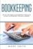 Bookkeeping: Step By Step Guide to Bookkeeping Principles and Basic Bookkeeping for Small Business