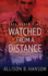 Watched From a Distance (Love Under Fire) (Volume 3)
