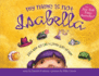 My Name is Not Isabella: an Inspiring Book About Identity and Heroes for Kids (Includes Facts About Extraordinary Women Throughout History)