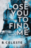 Lose You to Find Me (Lindon U, 3)