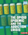 The Opioid Epidemic and the Addiction Crisis Format: Library Bound