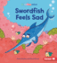 Swordfish Feels Sad (Emotion Ocean)