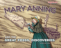 Mary Anning and the Great Fossil Discoveries Format: Paperback