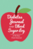 Diabetes Journal and Blood Sugar Log: 90-Day Food Tracker Journal and Exercise Log Activity Tracker Notebook With a Weekly Meal Planner Apple Design