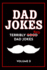 Dad Jokes Book: Bad Dad Jokes, Good Dad Gifts (Terribly Good Dad Jokes)