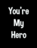You're My Hero: Men Everyone Gifts