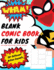 Blank Comic Book for Kids: Art and Drawing Comic Strips (Create Your Own Comic Book)
