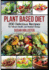 Plant Based Diet: 200 Delicious Recipes for Vibrant Health and Radiant Energy