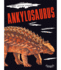 North American Dinosaurs: Ankylosaurus? Children's Book About Discovering Ankylosaurus Dinosaurs, Grades 3-6 (32 Pgs)