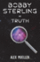 Bobby Sterling Vs Truth: Book 1