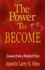 The Power To Become!