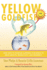 Yellow Goldfish: Nine Ways to Increase Happiness in Business to Drive Growth, Productivity, and Prosperity