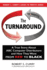 The Turnaround: a True Story About Abc Computer Distributors and How They Went From Red to Black (Losses to Profits Series)