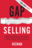 Gap Selling: Den Kunden Zum Ja Bringen: Wie Problembezogenes Verkaufen Den Umsatz Steigert, Indem Es Alles Verndert, Was Sie ber Beziehungen, Das...Das Abschlieen Und Den (German Edition)