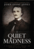 A Quiet Madness