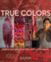 True Colors, 1st Edition: World Masters of Natural Dyes and Pigments