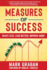 Measures of Success React Less, Lead Better, Improve More