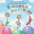 The Adventures of Mr Froggyface and Friends Balloon World