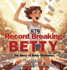 Record Breaking Betty the Story of Betty Robinson