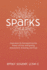 Sparks: Inspiration for Extinguishing the Power of Fear and Igniting Amusement, Knowing, and Trust