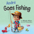 Andr Goes Fishing: a Story About the Magic of Imagination for Kids Ages 2-8 (Live, Laugh, Grow)