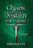 Chaos and Destiny