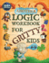 Another Logic Workbook for Gritty Kids: Spatial Reasoning, Math Puzzles, Word Games, Logic Problems, Focus Activities, Two-Player Games. (Develop...& Stem Skills in Kids Ages 8, 9, 10, 11, 12. )