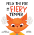 Felix the Fox and His Fiery Temper