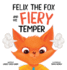 Felix the Fox and his Fiery Temper