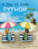A Day in Code-Python: Learn to Code in Python Through an Illustrated Story (for Kids and Beginners)