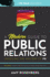 A Modern Guide to Public Relations: Including: Content Marketing, SEO, Social Media & PR Best Practices