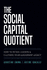 The Social Capital Quotient: How to Retain Leaders and Cultivate Your Leadership Legacy