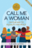 Call Me a Woman: on Our Way to Equality and Peace