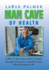 Man Cave of Health: a Why-to Book About Men's Health: Through the Eyes of a Health Coach Who Has Heard It All