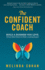 The Confident Coach: Build a Business You Love, Attract Ideal Clients & Make a Lasting Impact