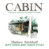 Cabin: A Guide to Building the Perfect Getaway