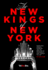 The New Kings of New York: Renegades, Moguls, Gamblers, and the Remaking of the World's Most Famous Skyline