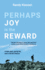 Perhaps Joy is the Reward: a Late Start, Going Far, and a 50/50 Chance