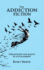The Addiction Fiction: Unraveling the Roots of Attachment