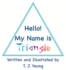 Hello! My Name is Triangle