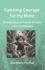 Catching Courage for my Muse: A Collection of Poems Written From Challenges