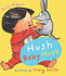 Hush Baby Hush Format: Boardbook