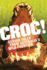 Croc! : Savage Tales From Australias Wild Frontier