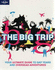 The Big Trip: Your Ultimate Guide to Gap Years and Overseas Adventures