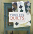 Timeless Quilts: a Collection of Classic and Modern Designs