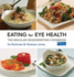 Eating for Eye Health: the Macular Degeneration Cookbook