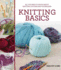 Knitting Basics: All You Need to Know About Knitting Stitches and Techniques. Melody Lord